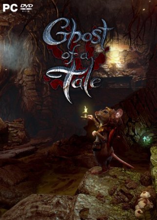 Ghost of a Tale [v 7.91] (2018) PC | RePack от xatab